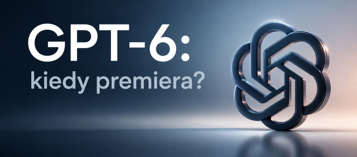 GPT-6 może wyjść jeszcze w tym roku. OpenAI zmienia rytm premier